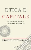 Etica e capitale. Un'altra economia è davvero possibile?. E-book. Formato EPUB ebook