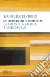 La filosofia dai greci al nostro tempo - La filosofia antica e medioevale. E-book. Formato EPUB ebook
