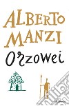 Orzowei. Ediz. integrale. E-book. Formato EPUB ebook di Alberto Manzi