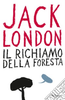 Il richiamo della foresta. Ediz. integrale. E-book. Formato EPUB ebook di Jack London