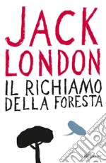 Il richiamo della foresta. Ediz. integrale. E-book. Formato EPUB ebook