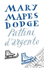 Pattini d'argento. E-book. Formato EPUB ebook