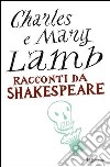 Racconti da Shakespeare. E-book. Formato EPUB ebook