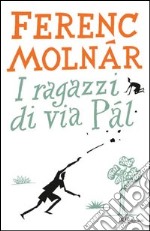 I ragazzi di via Pal. E-book. Formato EPUB ebook