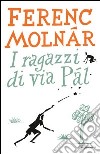 I ragazzi di via Pal. E-book. Formato EPUB ebook di Ferenc Molna