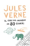 Il giro del mondo in 80 giorni. E-book. Formato EPUB ebook