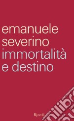 Immortalità e destino. E-book. Formato EPUB ebook