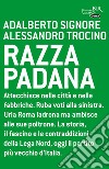 Razza padana. E-book. Formato EPUB ebook di Alessandro Trocino