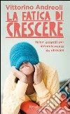 La fatica di crescere. E-book. Formato PDF ebook