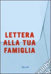 Lettera alla tua famiglia. E-book. Formato PDF ebook di Vittorino Andreoli