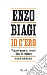 Io c'ero. Un grande giornalista racconta l'Italia del dopoguerra. E-book. Formato PDF ebook