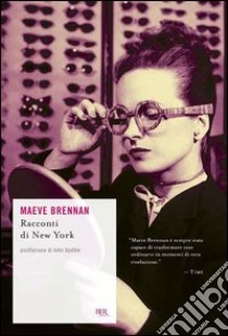 Racconti di New York. E-book. Formato PDF ebook di Maeve Brennan