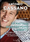 Le mattine non servono a niente. E altre 364 cassanate in forma di aforisma (aforismo?) per vivere un anno da fantasista. E-book. Formato PDF ebook di Pierluigi Pardo