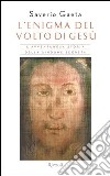 L'enigma del volto di gesù. E-book. Formato PDF ebook