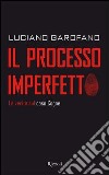 Il processo imperfetto. E-book. Formato PDF ebook