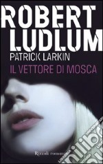 Il vettore di Mosca. E-book. Formato PDF ebook