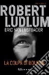 La colpa di Bourne. E-book. Formato PDF ebook