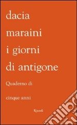 I giorni di Antigone. Quaderno dei cinque anni. E-book. Formato PDF ebook