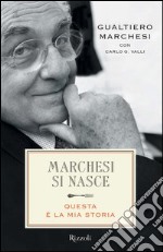 Marchesi si nasce. Questa è la mia storia. E-book. Formato PDF ebook