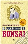 Il presidente bonsai. E-book. Formato PDF ebook