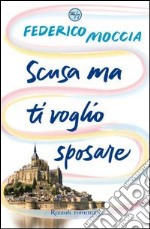 Scusa ma ti voglio sposare. E-book. Formato PDF ebook