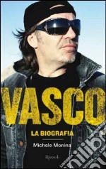 Vasco. La biografia. E-book. Formato PDF ebook