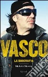 Vasco. La biografia. E-book. Formato PDF ebook