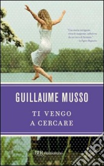 Ti vengo a cercare. E-book. Formato PDF ebook di Guillaume Musso