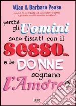 Perché gli uomini sono fissati con il sesso¿ e le donne sognano l'amore?. E-book. Formato PDF ebook