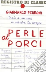 Perle ai porci. Diario di un anno in cattedra. Da carogna. E-book. Formato PDF ebook