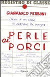 Perle ai porci. Diario di un anno in cattedra. Da carogna. E-book. Formato PDF ebook di Gianmarco Perboni