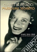 Mussolini segreto. Diari 1932-1938. E-book. Formato PDF