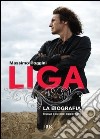 Liga. La biografia. E-book. Formato PDF ebook