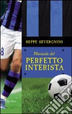 Manuale del perfetto interista. E-book. Formato PDF ebook