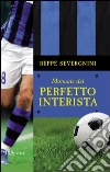 Manuale del perfetto interista. E-book. Formato PDF ebook di Beppe Severgnini