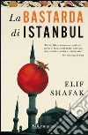 La bastarda di Istanbul. E-book. Formato PDF ebook