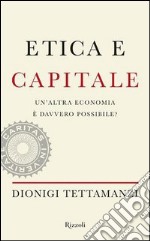 Etica e capitale. Un'altra economia è davvero possibile?. E-book. Formato PDF ebook