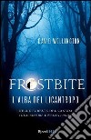 Frostbite. L'alba del licantropo. E-book. Formato PDF ebook di David Wellington