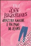 Quattro amiche e un paio di jeans. E-book. Formato PDF ebook