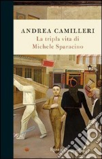 La tripla vita di Michele Sparacino. E-book. Formato PDF ebook