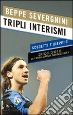 Tripli interismi. Lieto fine di un romanzo neroazzurro. E-book. Formato PDF ebook