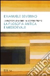 La filosofia dai greci al nostro tempo - La filosofia antica e medioevale. E-book. Formato PDF ebook