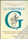 La variabile G. Perché ci vogliono tanti genitori per (non) fare un imbecille. E-book. Formato PDF ebook