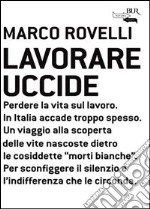 Lavorare uccide. E-book. Formato PDF ebook