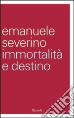 Immortalità e destino. E-book. Formato PDF ebook