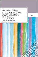 Il capolavoro sconosciuto-Pierre Grassou. Testo francese a fronte. E-book. Formato PDF