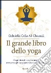 Il grande libro dello yoga. L'equilibrio di corpo e mente attraverso gli insegnamenti dello Yoga Ratna. E-book. Formato PDF ebook