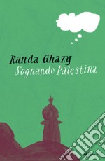 Sognando Palestina. E-book. Formato EPUB