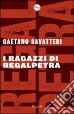 I ragazzi di Regalpetra. E-book. Formato PDF