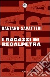 I ragazzi di Regalpetra. E-book. Formato PDF ebook